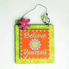 Believe In Yourself Wood Wall Sign Plaque for Kids, Adults. 5-in.